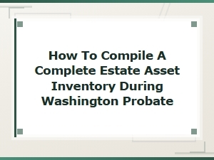 Complete Estate Asset Inventory for Washington Probate