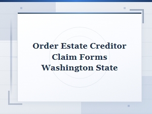 How to File Estate Creditor Claims in Washington State