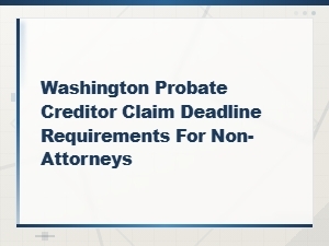 Washington Probate Creditor Claim Deadlines Guide