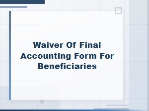 Final Accounting Waiver Form for Beneficiaries