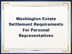Washington Probate: Personal Representative Requirements