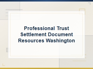 Washington Trust Settlement Document Resources